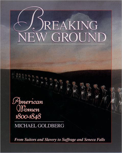 Breaking New Ground: American Women 1800-1848