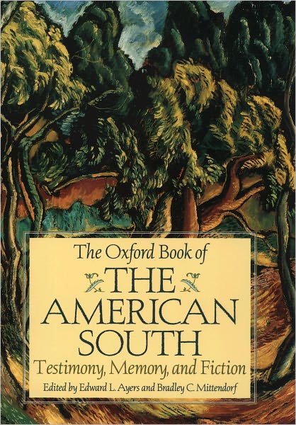 The Oxford Book of the American South: Testimony, Memory, and Fiction