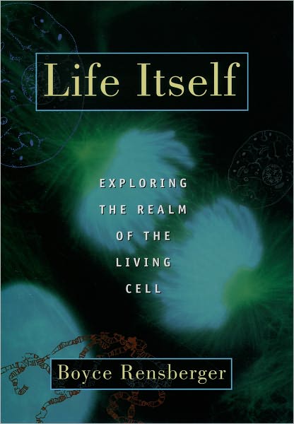 Life Itself: Exploring the Realm of the Living Cell