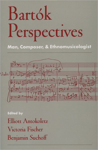 Barti'Ak Perspectives: Man, Composer, and Ethnomusicologist