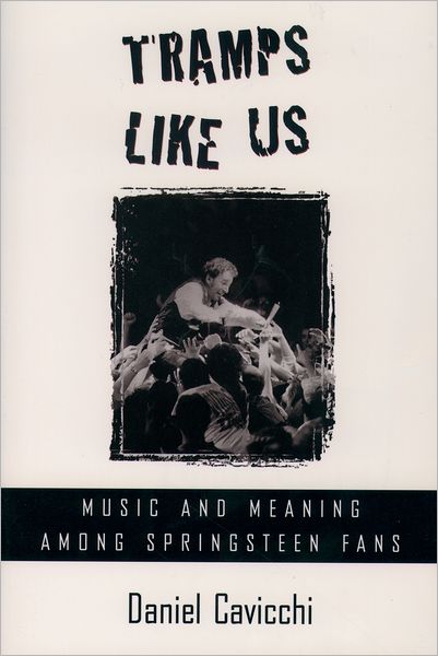 Tramps like Us: Music and Meaning Among Springsteen Fans