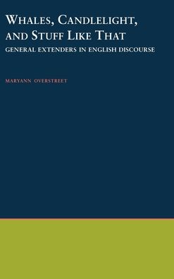 Whales, Candlelight, and Stuff Like That: General Extenders in English Discourse