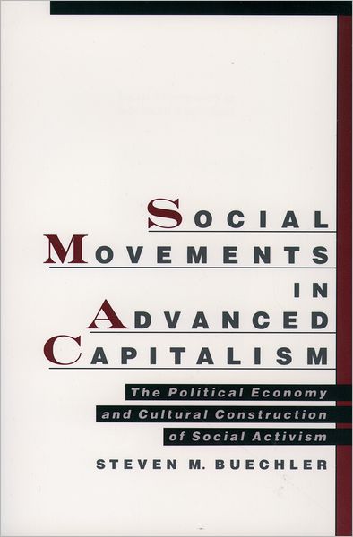 Social Movements in Advanced Capitalism: The Political Economy and Cultural Construction of Social Activism