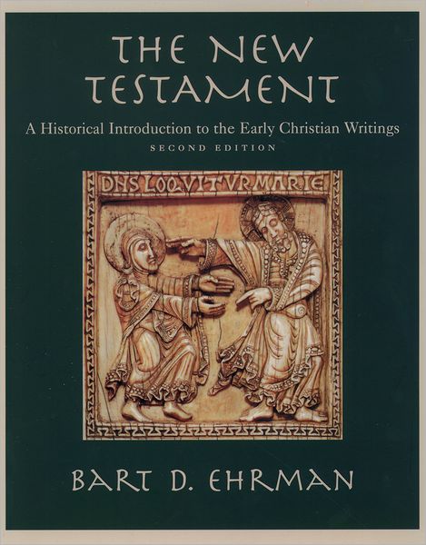 The New Testament: A Historical Introduction to the Early Christian Writings
