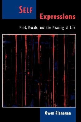 Self Expressions: Mind, Morals, and the Meaning of Life
