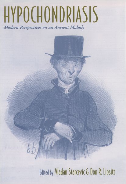 Hypochondriasis: Modern Perspectives on an Ancient Malady