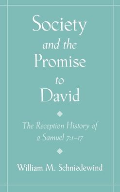 Society and the Promise to David: The Reception History of 2 Samuel 7:1-17