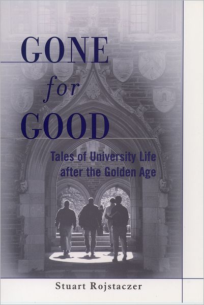 Gone for Good: Tales of University Life after the Golden Age