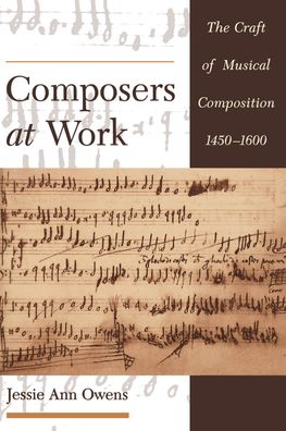 Composers at Work: The Craft of Musical Composition 1450-1600