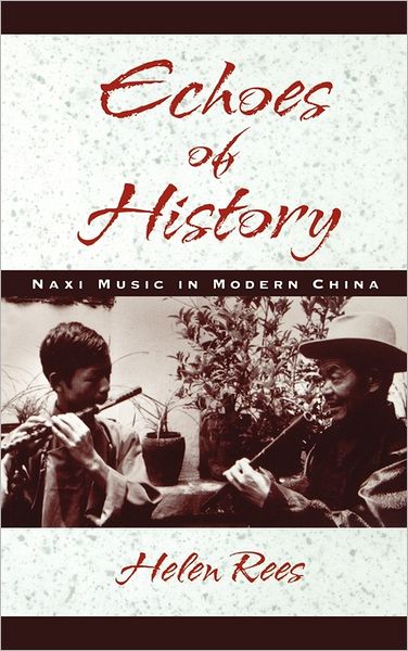 Echoes of History: Naxi Music in Modern China Book and CD-ROM