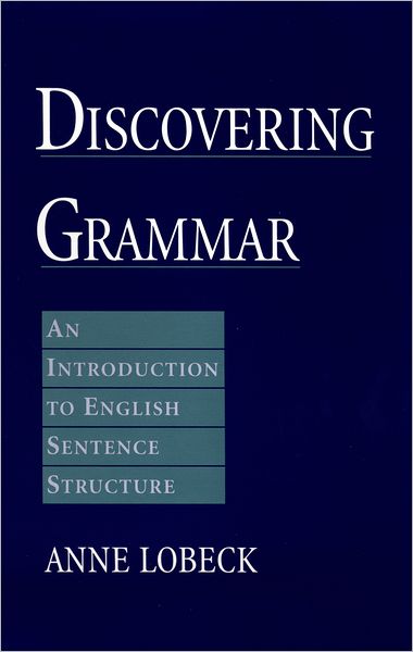 Discovering Grammar: An Introduction to English Sentence Structure