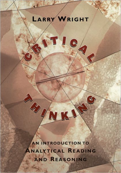 Critical Thinking: An Introduction to Analytical Reading and Reasoning