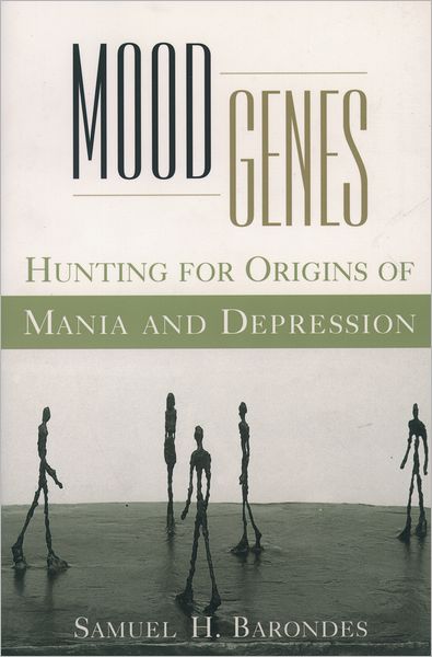 Mood Genes: Hunting for Origins of Mania and Depression