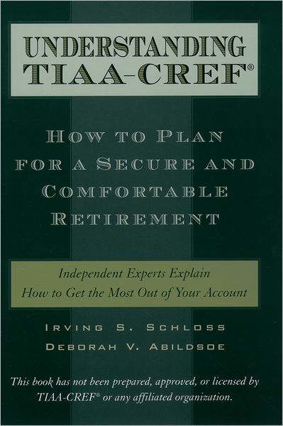 The Understanding TIAA-CREF: How to Plan for a Secure and Comfortable Retirement
