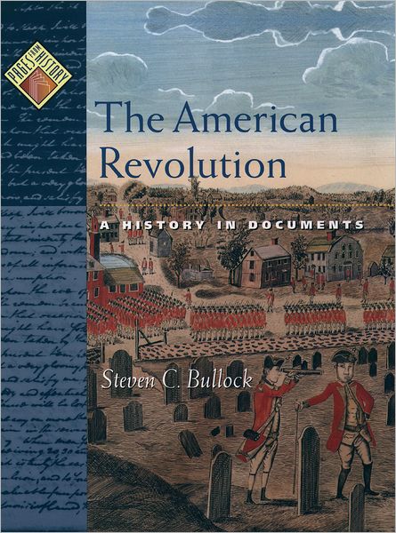 The American Revolution: A History in Documents