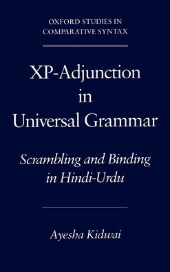Xp-Adjunction in Universal Grammar: Scrambling and Binding in Hindi-Urdu