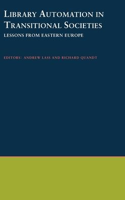 Library Automation in Transitional Societies: Lessons from Eastern Europe