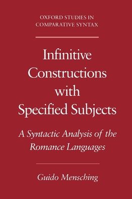 Infinitive Constructions with Specified Subjects: A Syntactic Analysis of the Romance Languages