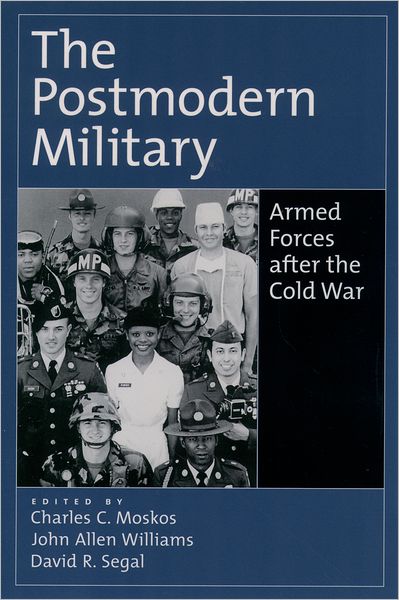 The Postmodern Military: Armed Forces after the Cold War