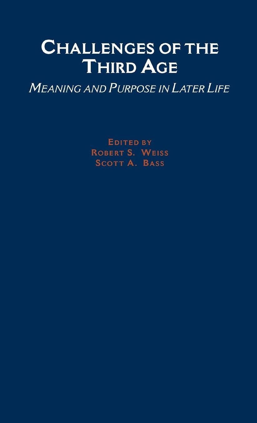 Challenges of the Third Age: Meaning and Purpose in Later Life