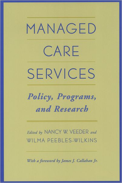 Managed Care Services: Policy, Programs and Research