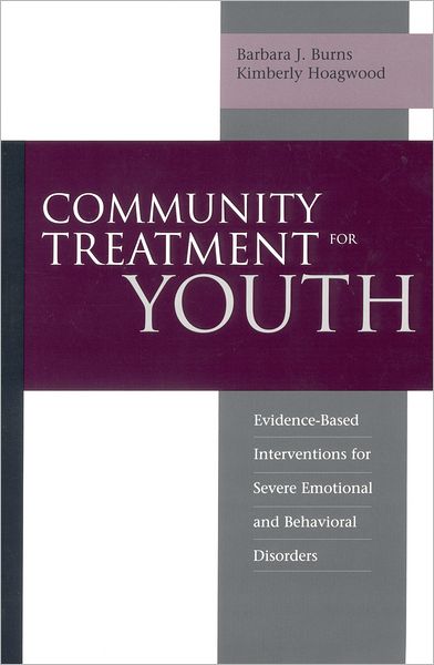 Community Treatment for Youth: Evidence-Based Interventions for Severe Emotional and Behavioral Disorders