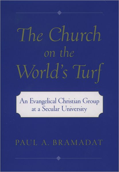The Church on the World's Turf: An Evangelical Christian Group at a Secular University