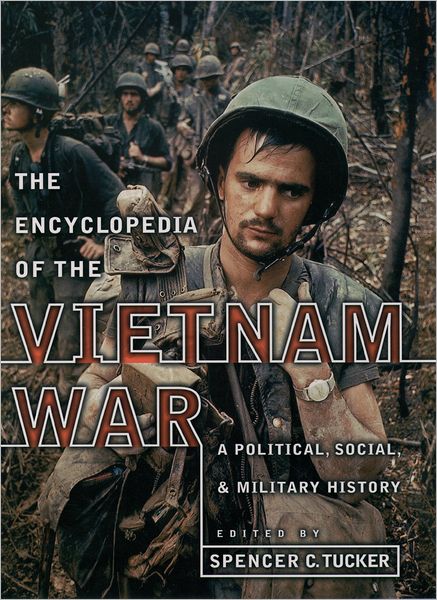 Encyclopedia of the Vietnam War: A Political, Social and Military History