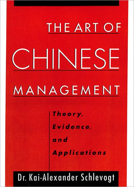 The Art of Chinese Management: Theory, Evidence and Applications