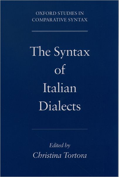 The Syntax of Italian Dialects (Oxford Studies in Comparative Syntax Series)