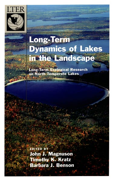 Long-Term Dynamics of Lakes in the Landscape: Long-Term Ecological Research on North Temperate Lakes
