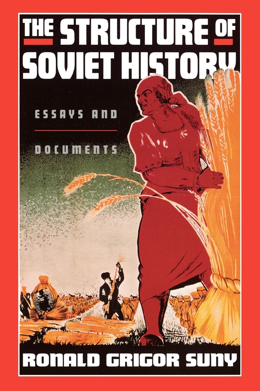 The Structure of Soviet History: Essays and Documents