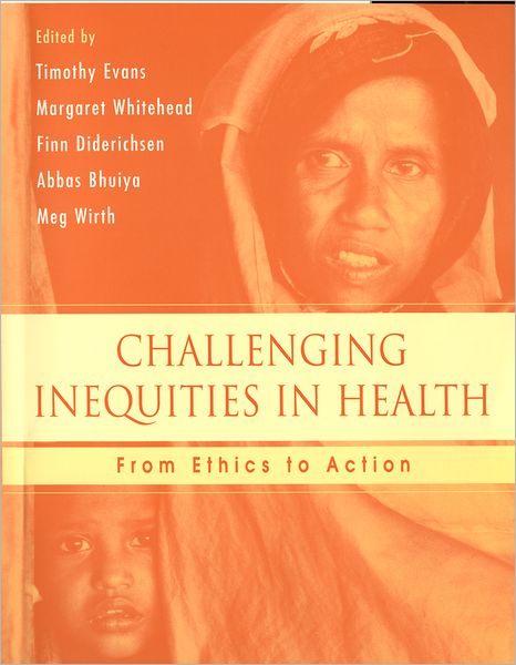 Challenging Inequities in Health: From Ethics to Action