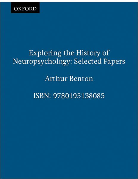 Exploring the History of Neuropsychology: Selected Papers