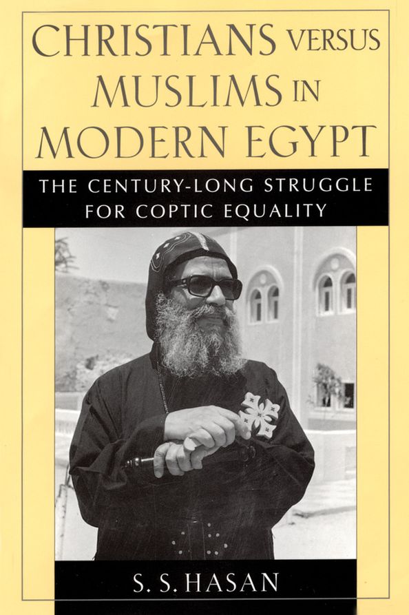Christians Versus Muslims in Modern Egypt: The Century-Long Struggle for Coptic Equality