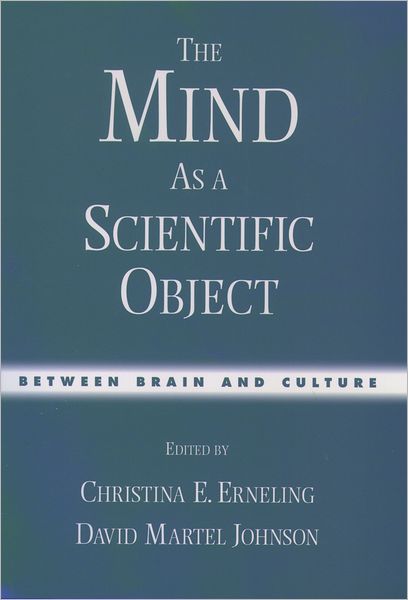 The Mind as a Scientific Object: Between Brain and Culture