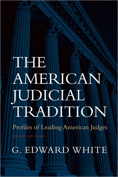 The American Judicial Tradition: Profiles of Leading American Judges