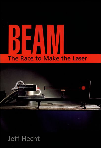 Beam: The Race to Make the Laser
