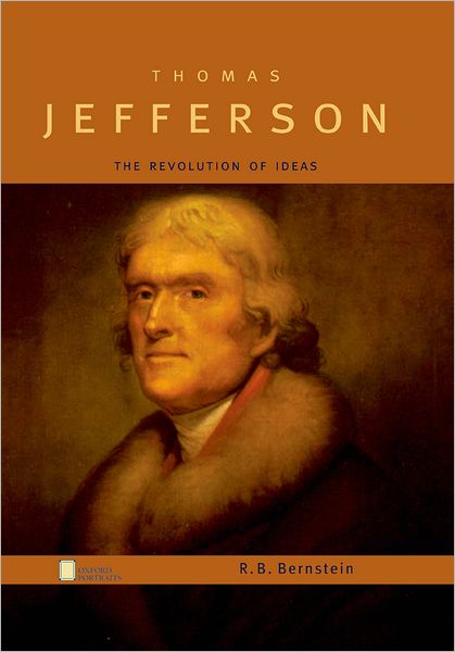 Thomas Jefferson (Oxford Portraits Series): The Revolution of Ideas