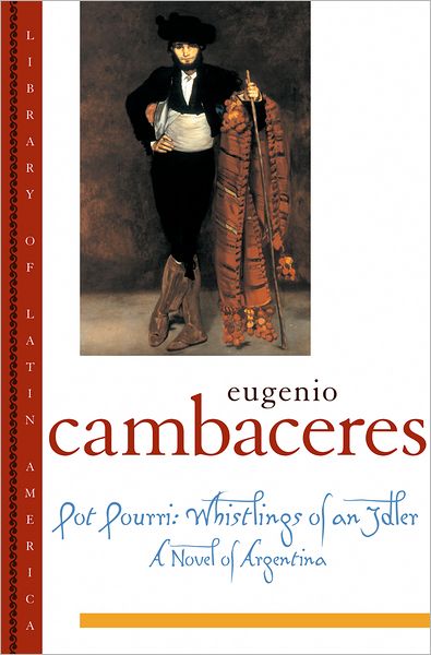 Pot Pourri (Library of Latin America Series): Whistlings of an Idler