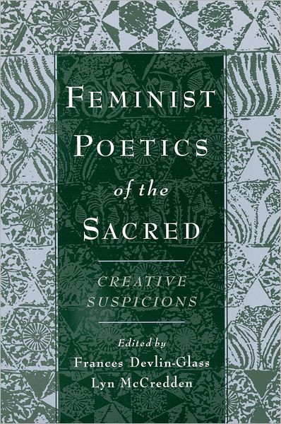 Feminist Poetics of the Sacred: Creative Suspicions