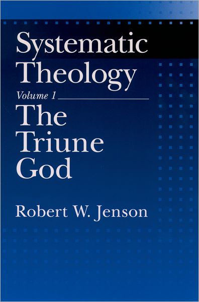 Systematic Theology: The Triune God