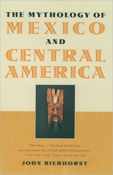 The Mythology of Mexico and Central America