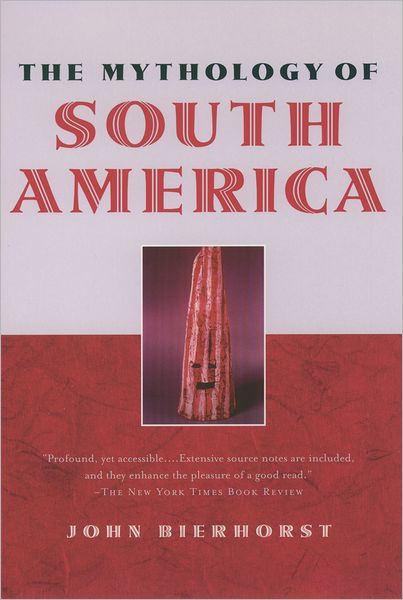 The Mythology of South America: with a new Afterword