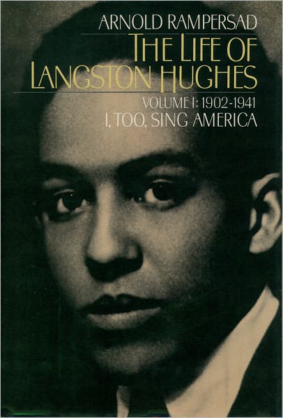 The Life of Langston Hughes, 1902-1941: I, Too, Sing America