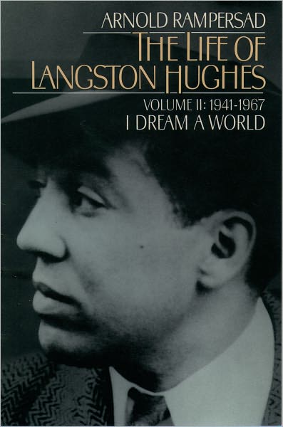 The Life of Langston Hughes, 1941-1967: I Dream a World