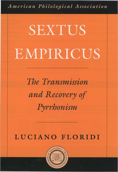 Sextus Empiricus: The Transmission and Recovery of Pyrrhonism