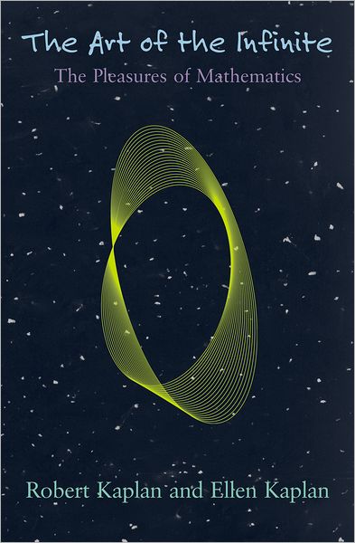 The Art of the Infinite: The Pleasures of Mathematics