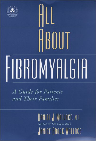 All About Fibromyalgia: A Guide for Patients and Their Families