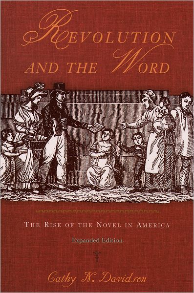 Revolution and the Word: The Rise of the Novel in America